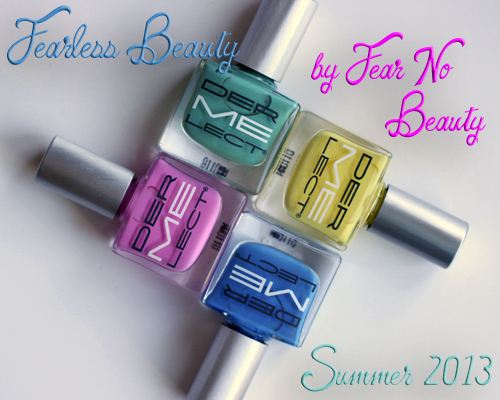 Dermelect ME Fearless Beauty nail polish collection for Summer 2013