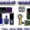 Makeup Wars – Favorite Fall 2013 Nail Polish