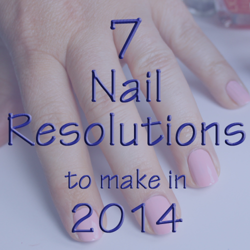 2014 New Year's Resolutions for Nails