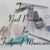 Top Ten Tuesday – My Favorite Nail Products for a Foolproof Manicure