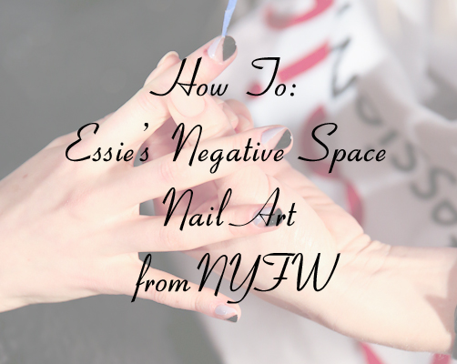 Nail Art Tutorial - Negative Space Manicure Essie at NYFW