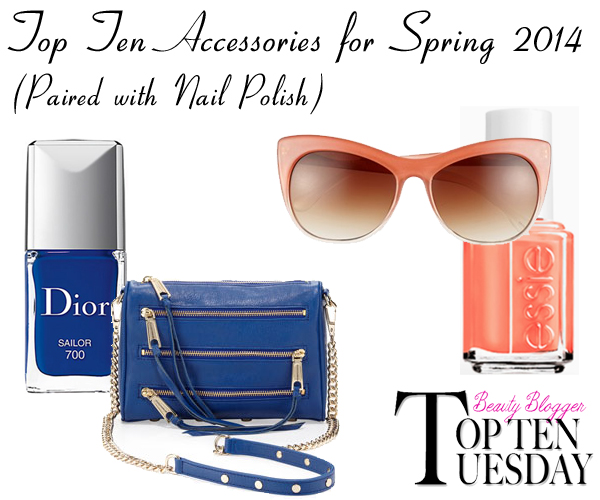 Top Ten Spring  2014 Accessories and Nail Polish