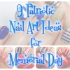 Patriotic Nails – 9 Memorial Day Nail Art Ideas