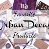 Makeup Wars: My Favorite Urban Decay Products