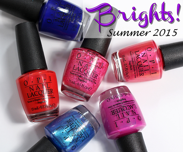 OPI Brights 2015 Swatches & Review : All Lacquered Up