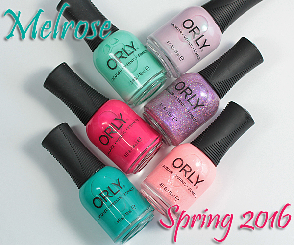 Orly Spring 2016 "Melrose" collection